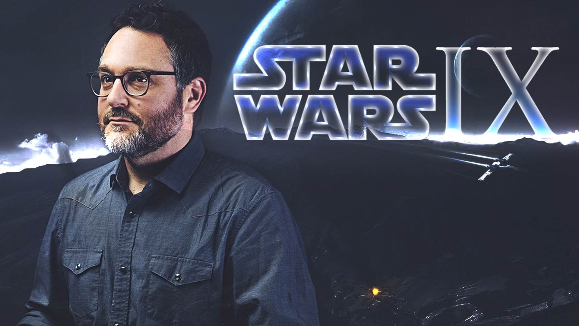 Colin Trevorrow Out As STAR WARS EPISODE IX Director!