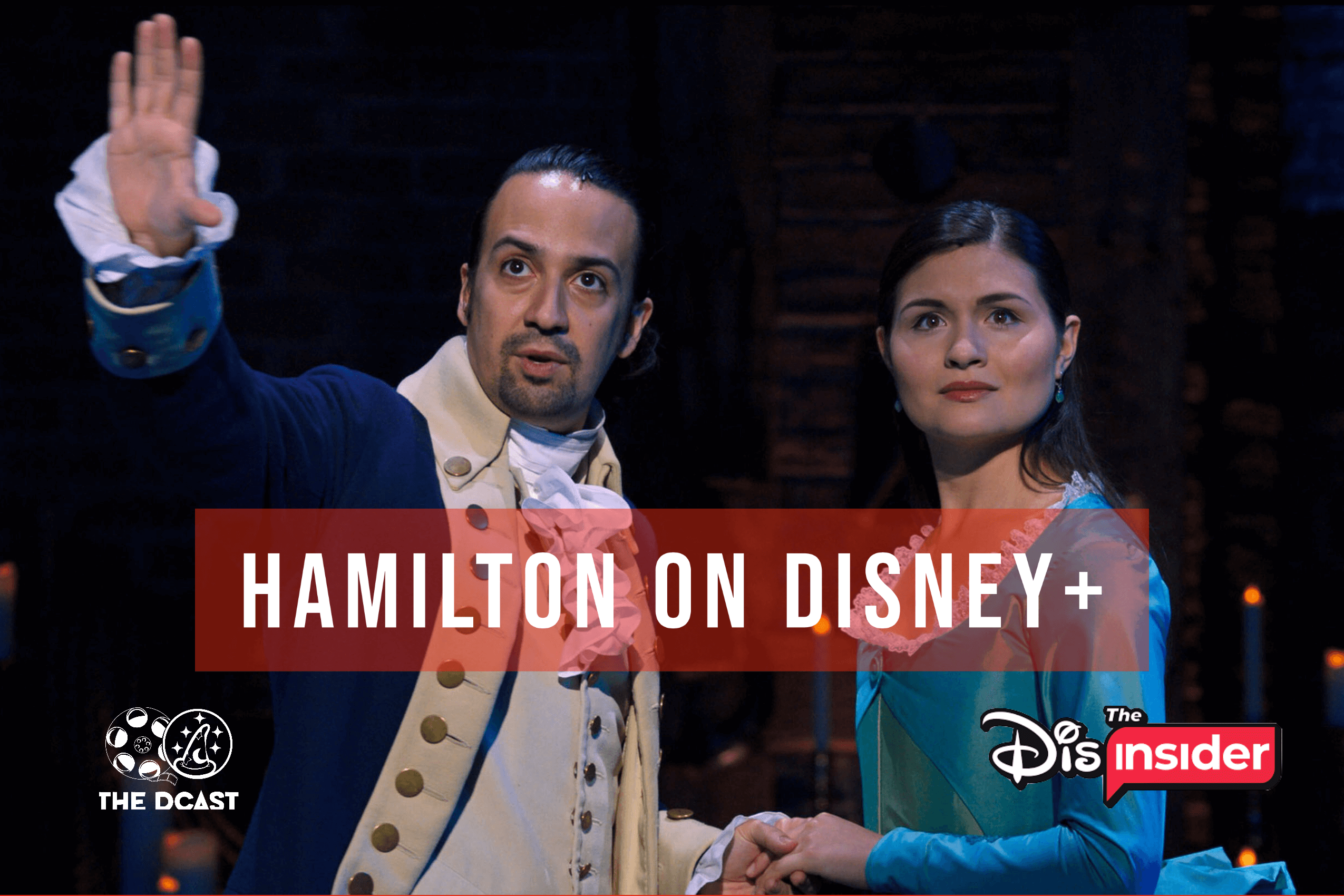 Hamilton on Disney+ | The DCast July 9, 2020