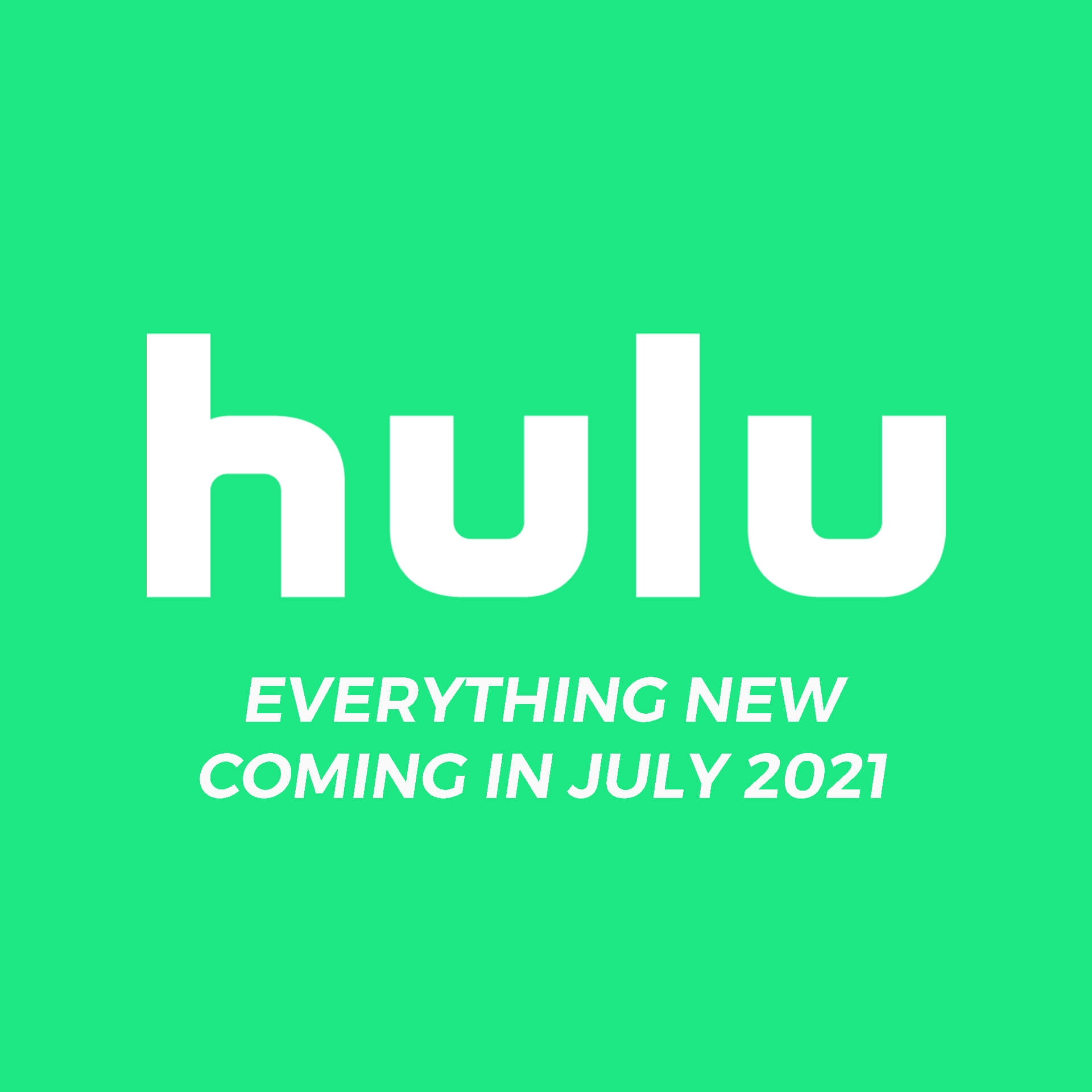 Everything New Coming To Hulu In July 2021