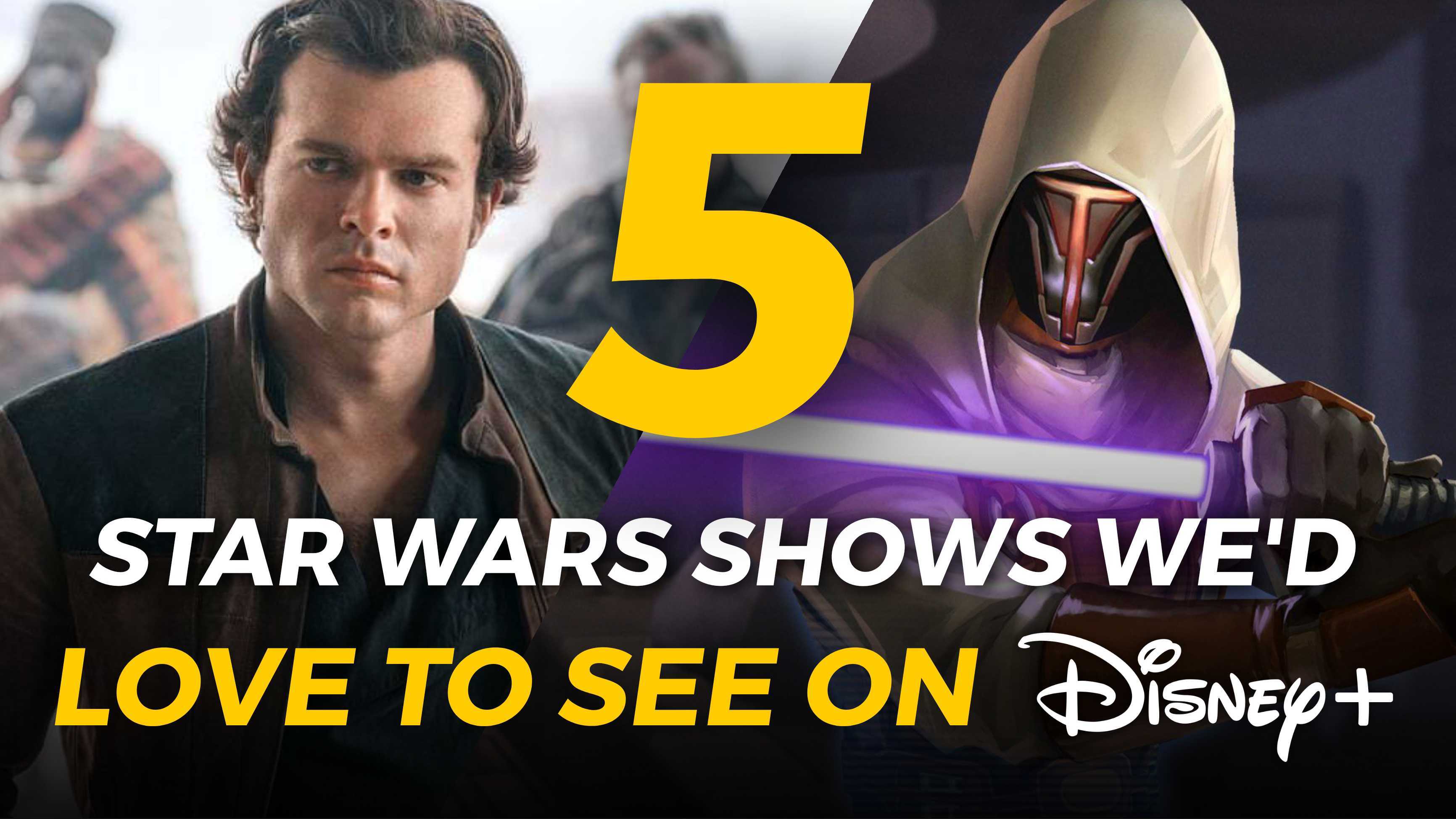 5 Star Wars Shows We’d Love to See on Disney+