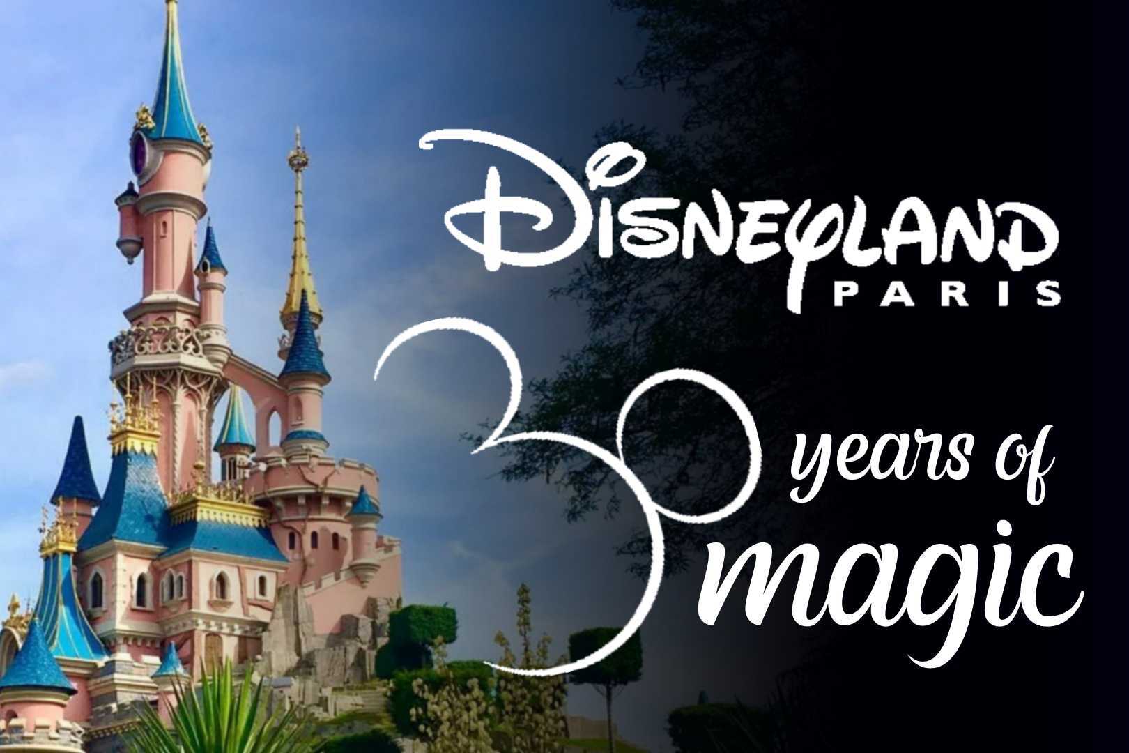 Disneyland Paris: 30 Years of Magic!